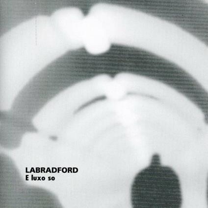 E Luxo So - CD Audio di Labradford