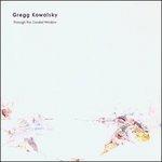 Through the Cardial Win - CD Audio di Gregg Kowalsky
