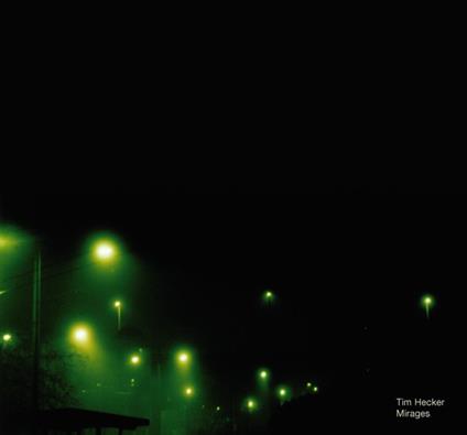 Mirages - Vinile LP di Tim Hecker