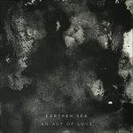 An Act of Love - Vinile LP di Earthen Sea