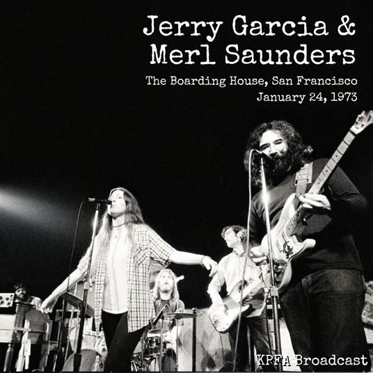 Jerry Garcia & Merl Saunders - The Boarding House, San Francisco, January 24, 1973 (2 Cd) - CD Audio
