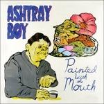 Painted with the Mouth - CD Audio di Ashtray Boy