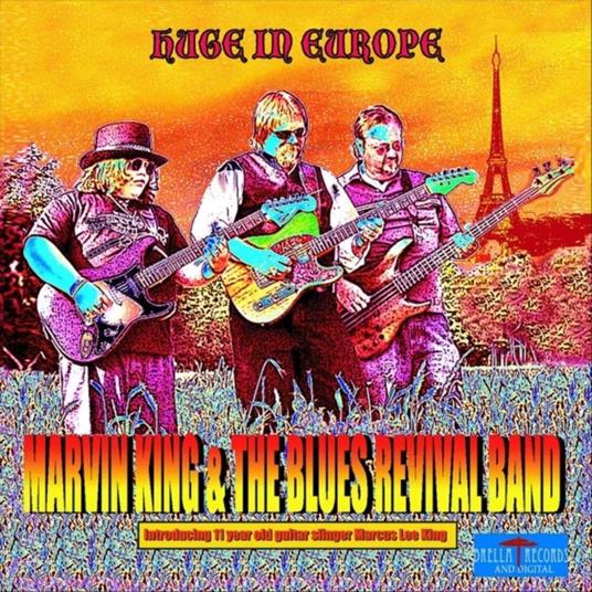 Huge In Europe (Feat. Marcus Lee King) - CD Audio di Marvin King And The Blues Revival Band