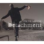 Pete Mroz - Detachment