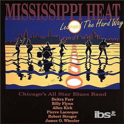 Learned The Hard Way - CD Audio di Mississippi Heat