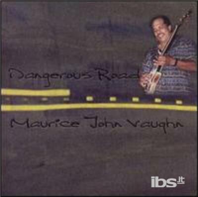 Dangerous Road - CD Audio di Maurice John Vaughn
