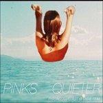 Pinks Quieter - CD Audio di Pinks Quieter