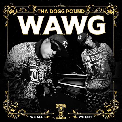 W.A.W.G. (We All We Got) (2 LP) - Vinile LP di Tha Dogg Pound