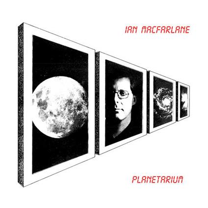 Planetarium - Vinile LP di Ian MacFarlane