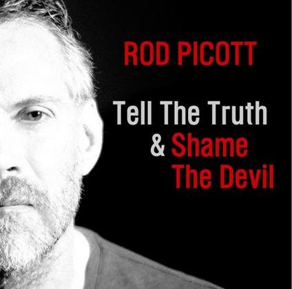 Tell the Truth & Shame... - CD Audio di Rod Picott