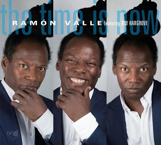 The Time Is Now - CD Audio di Ramon Valle