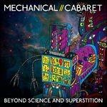 Beyond Science And Superstition - CD Audio di Mechanical Cabaret