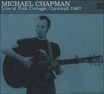 Live at Folk Cottage - CD Audio di Michael Chapman