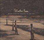 When Shadows Return to the Sea - CD Audio di Martha Bean
