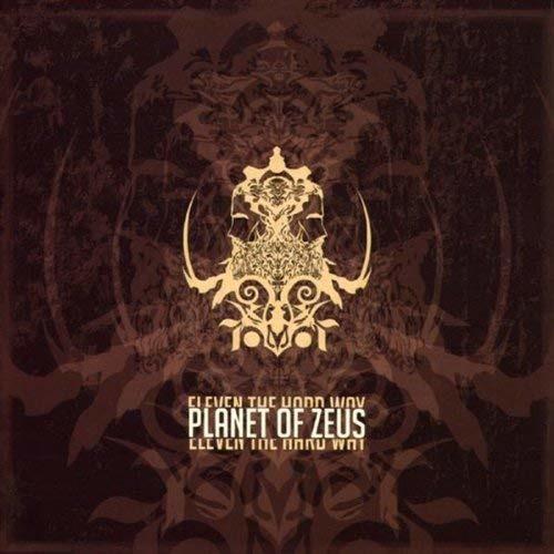 Eleven the Hard Way - CD Audio di Planet of Zeus