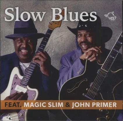 Slow Blues - CD Audio di John Primer,Magic Slim