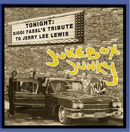 Jukebox Junky. Tribute to Jerry Lee Lewis - CD Audio di Siggi Fassl