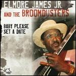 Baby Please Set a Date - CD Audio di Elmore James Jr.,Broomdusters