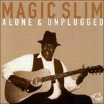 Alone & Unplugged - CD Audio di Magic Slim