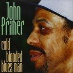 Cold Blooded Blues Man - CD Audio di John Primer