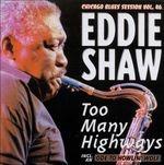 Too Many Highways - CD Audio di Eddie Shaw
