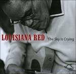 The Sky Is Crying - CD Audio di Lousiana Red