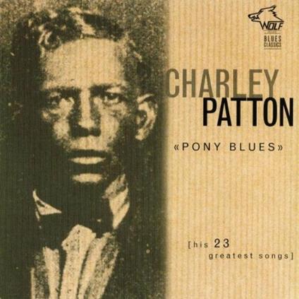 Pony Blues - CD Audio di Charley Patton
