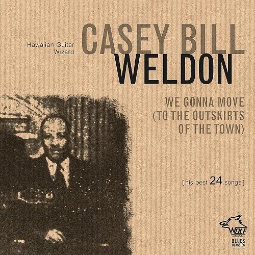 We Gonna Move to the Outskirts of the Town - CD Audio di Casey Bill Weldon