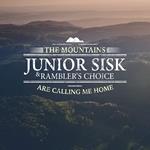 Junior Sisk & Ramblers Choice - The Mountain Are Calling Me Home