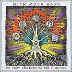 From the Root to the Fruit - CD Audio di Nick Moss (Band)