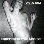 Experiment with Mother - CD Audio di Chikinki