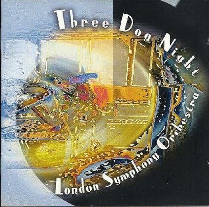 Three Dog Night & The London Symphony Orchestra - CD Audio di Three Dog Night
