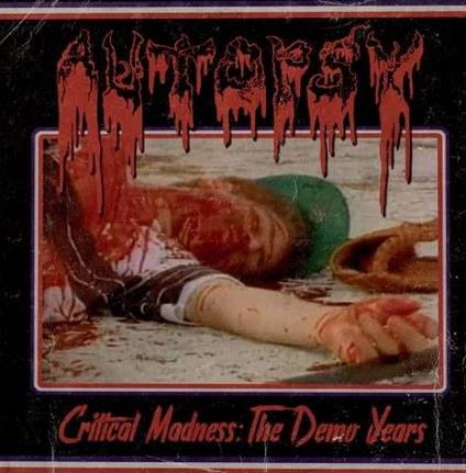Critical Madness. The Demo Years - CD Audio di Autopsy
