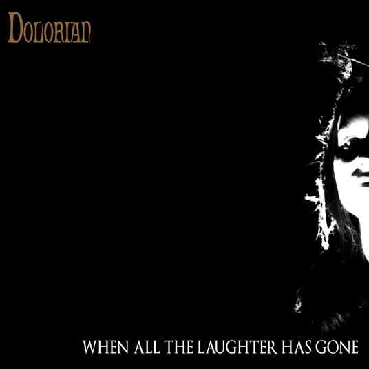 When All The Laughter Has Gone - CD Audio di Dolorian