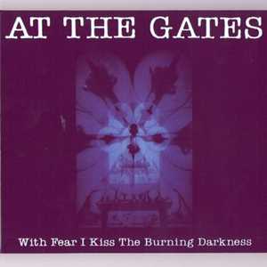 CD With Fear I Kiss The Burning Darkness At the Gates
