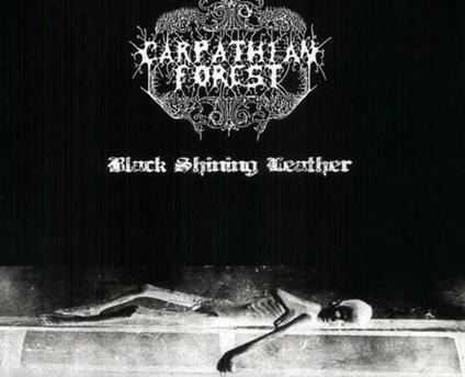 Black Shining Leather - Vinile LP di Carpathian Forest