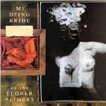 As the Flower Withers - Vinile LP di My Dying Bride