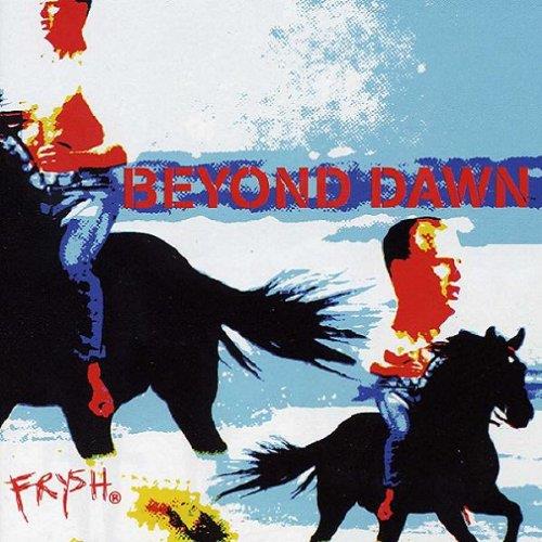 Frysh - CD Audio di Beyond Dawn