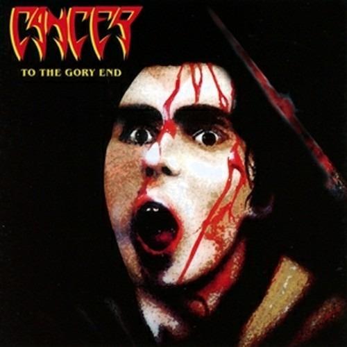 To The Gory End - Vinile LP di Cancer