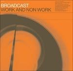 Work & Non Work - CD Audio di Broadcast