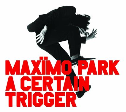 A Certain Trigger - CD Audio di Maximo Park