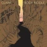 Body Riddle - Vinile LP di Clark