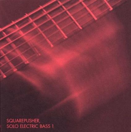 Solo Electric Bass 1 - CD Audio di Squarepusher