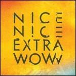 Extra Wow - CD Audio di Nice Nice
