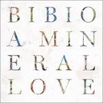 A Mineral Love - CD Audio di Bibio