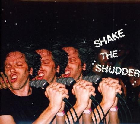 Shake the Shudder - CD Audio di !!! (Chk Chk Chk)