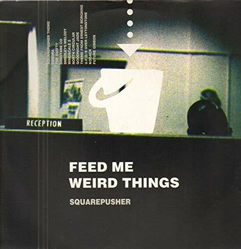 Feed Me Weird Things - CD Audio di Squarepusher