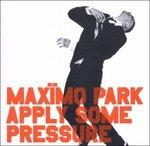 Apply Some Pressu - CD Audio Singolo di Maximo Park