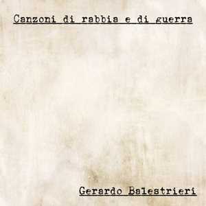 CD Canzoni di Rabbia e di Guerra Gerardo Balestrieri