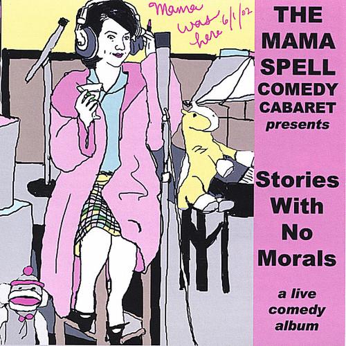 Mama Spell Comedy Cabaret (The) - Stories With No Morals - CD Audio